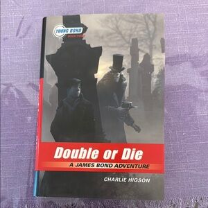 Young Bond Series: “Double or Die”Book 3 James Bond Adventure by Charlie Higson